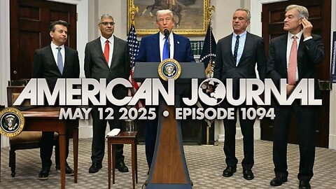 THE AMERICAN JOURNAL - 5/12/2025: New Trump EO Reduces Drug Prices By 30% To 80%, Americans Will Pay Same Price As Countries That Pay Lowest Price! Plus, Russia, Ukraine Exchange Large-Scale Drone Fire Despite Plan For Istanbul Peace Talks