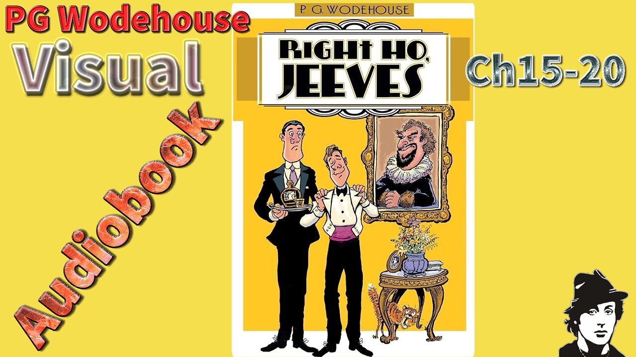PG Wodehouse "Right Ho Jeeves" (Ch15-20) Visual Audiobook