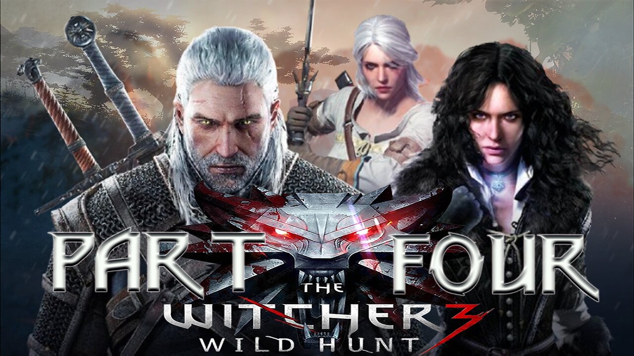 The Witcher 3: Wild Hunt - Part Four