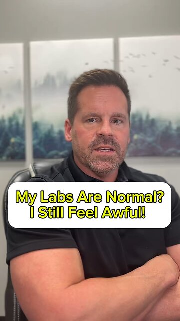 “Normal” labs, but still don’t feel well