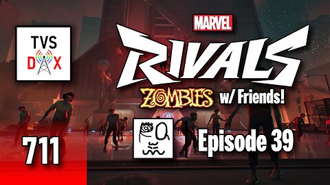 Marvel Rivals [NIGHTMARE ZOMBIES w/ Friends!] Episode 39 (The Variety Show DX #711)