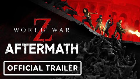 World War Z - Aftermath - Official Gameplay Overview Trailer