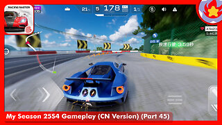 My Season 25S4 Gameplay (CN Version) (Part 45) | Racing Master