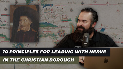 10 Principles for Leading with Nerve in the Christian Borough