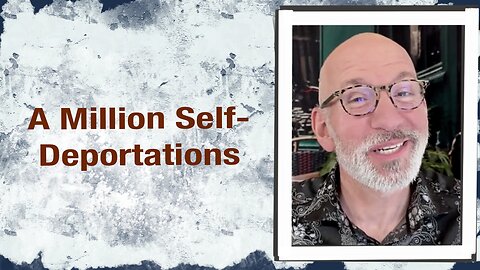 A Million Self Deportations