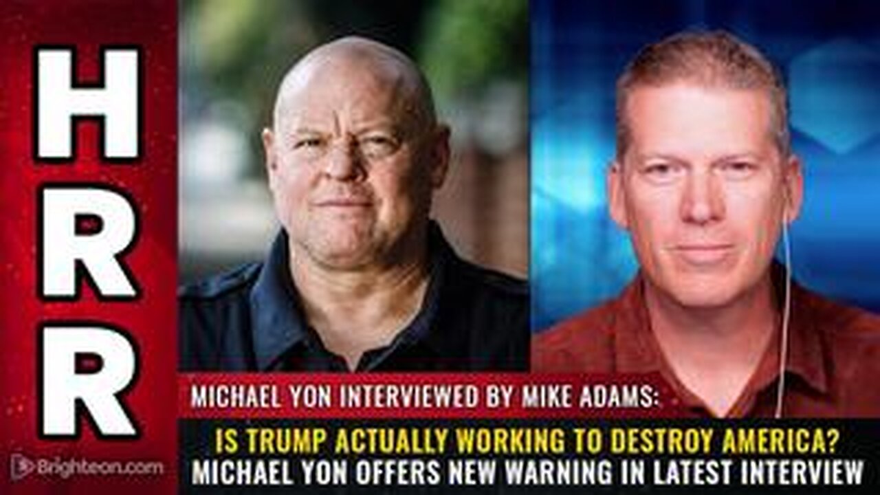 Is Trump actually working to DESTROY America? Michael Yon offers new warning in latest interview