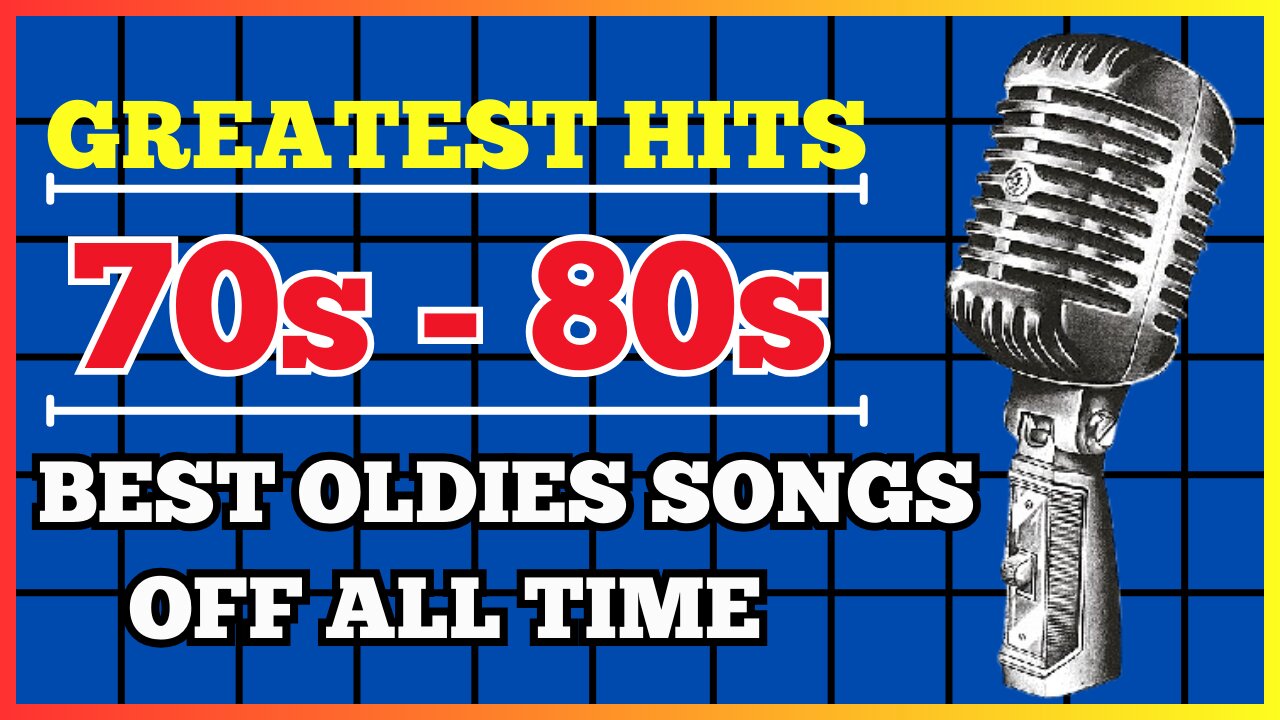 GREATEST HITS - BEST OLDIES SONGS 70s 80s