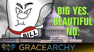 EP132: Why People Call Me About Big Beautiful Bill - Gracearchy with Jim Babka