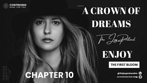 A CROWN OF DREAMS - Chapter 10 – THE FIRST BLOOM - So Now What is Lila and Julian Up to So Far? 💝🎶❗🎵