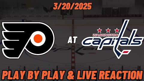 Washington Capitals vs Philadelphia Flyers Live Reaction | NHL | 3/20/2025 | Capitals vs Flyers