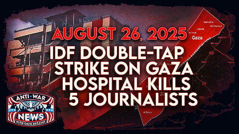 IDF Double-Tap Strike on Gaza Hospital Kills 5 Journalists, US Launches Strikes in Somalia, and More