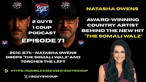 2G1C (E71) – Natasha Owens Drops “The Somali Walz” and Torches the Left