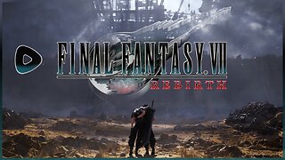 Final Fantasy VII Rebirth - Ep 1