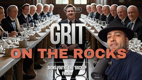 #56 Signs You’re the ‘Backup Friend And How to Stop Being One/GRIT on the Rocks Podcast