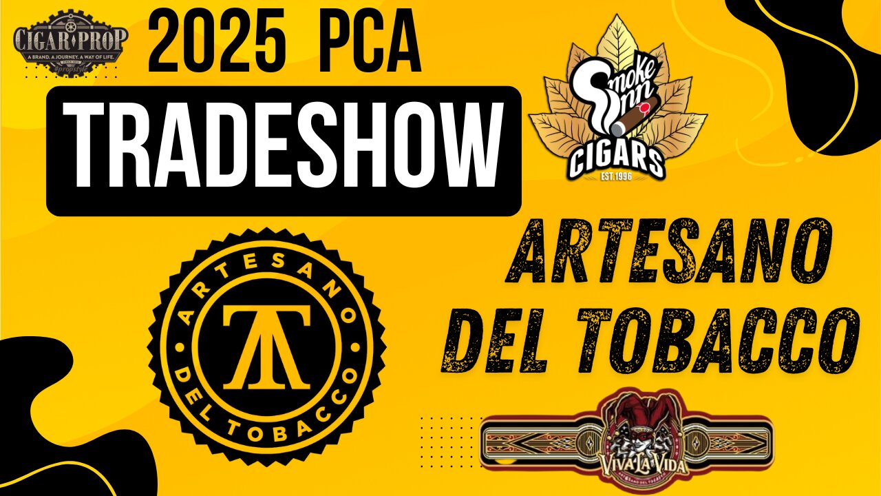 Artesano Del Tobacco - PCA Tradeshow 2025 | Cigar Prop