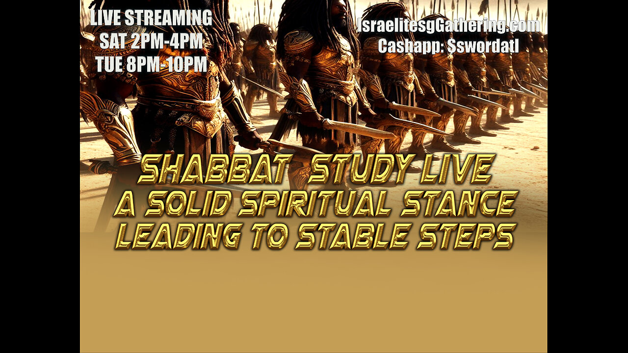 A Solid Spiritual Stance Leading to Stable Steps - Israelites Gathering Shabbat Study Live