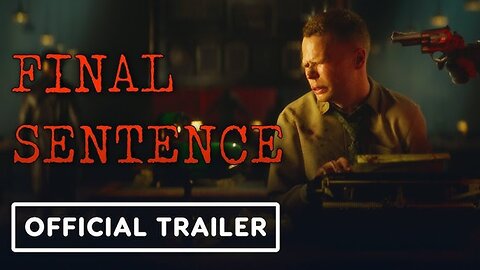 Final Sentence - Official Cinematic Reveal Trailer
