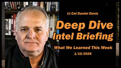 What We Learned This Week /Lt Col Daniel Davis