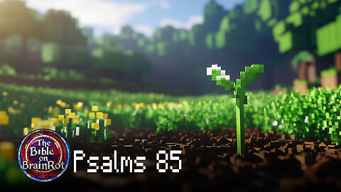 Psalm 85 – “Will You Not Revive Us Again?” | The Bible on BrainRot