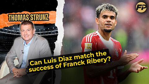 Thomas Strunz: Can Luis Diaz match the Bayern Munich success of Franck Ribery?