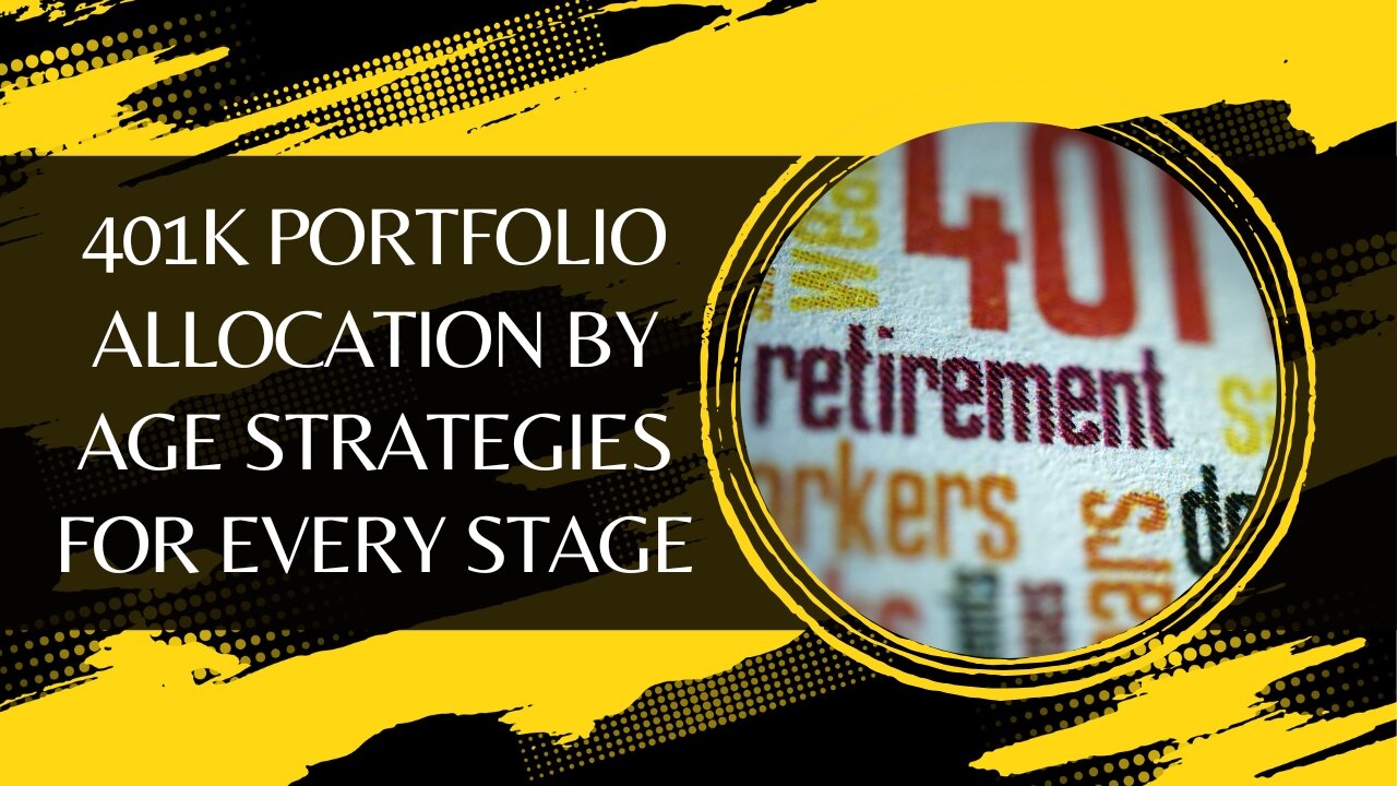 401k Portfolio Allocation By Age Strategies for Every Stage