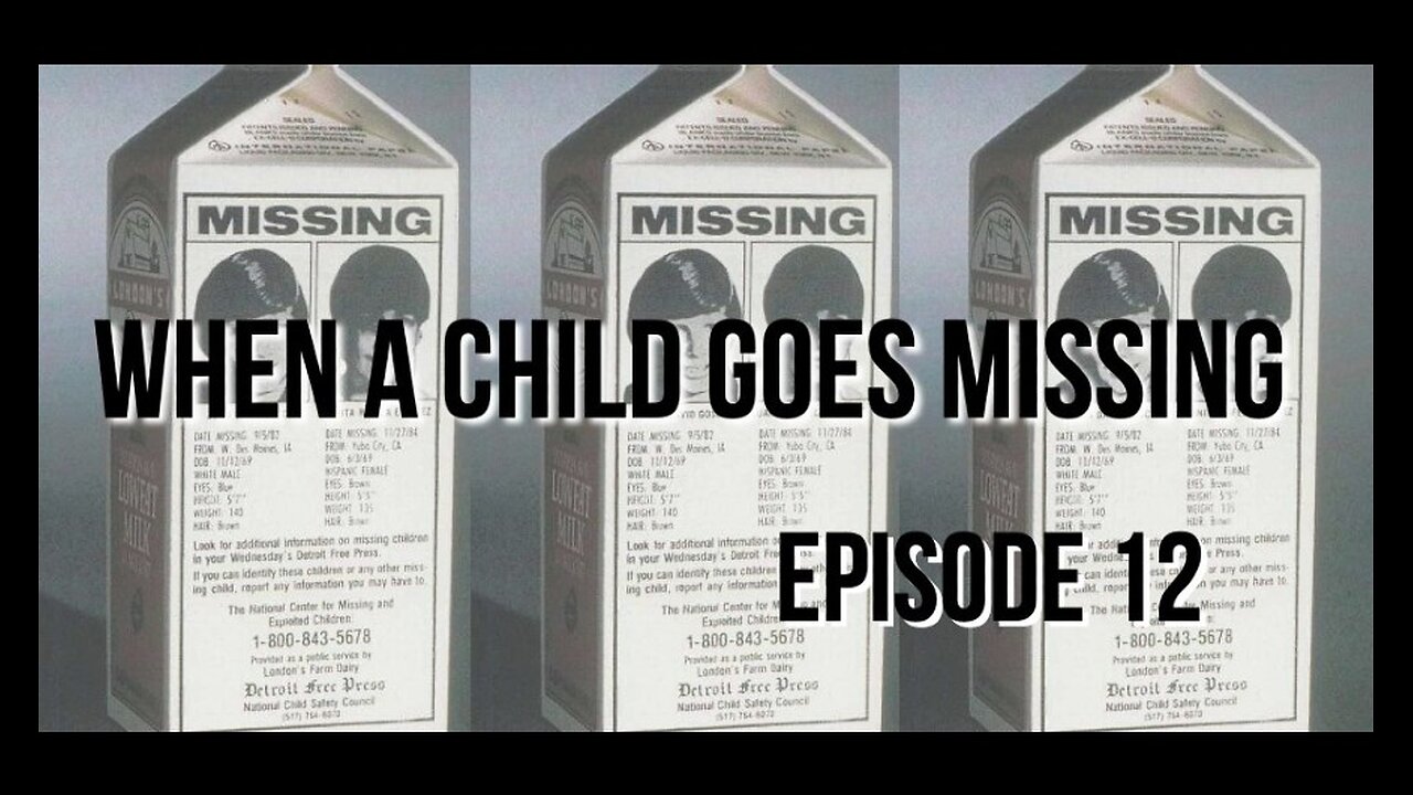 Episode 12 - When a Child Goes Missing