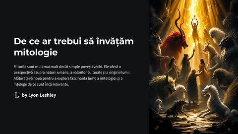 De ce ar trebui sa invatam mitologie (Romanian/Romana)
