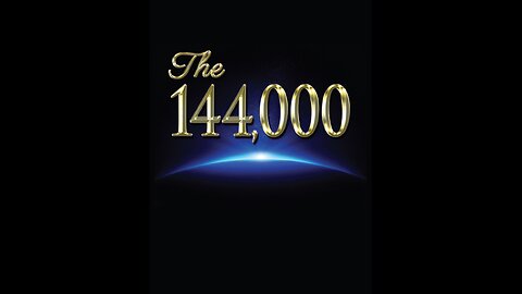 The 144,000 Chosen by God