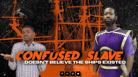 Captain Naam A Confused Slave Believe Slaves Ships Never Existed