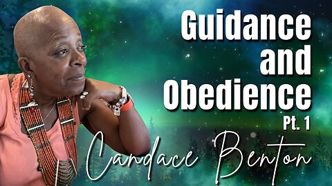 Best of 137: Pt. 1 Guidance and Obedience | Candace Benton