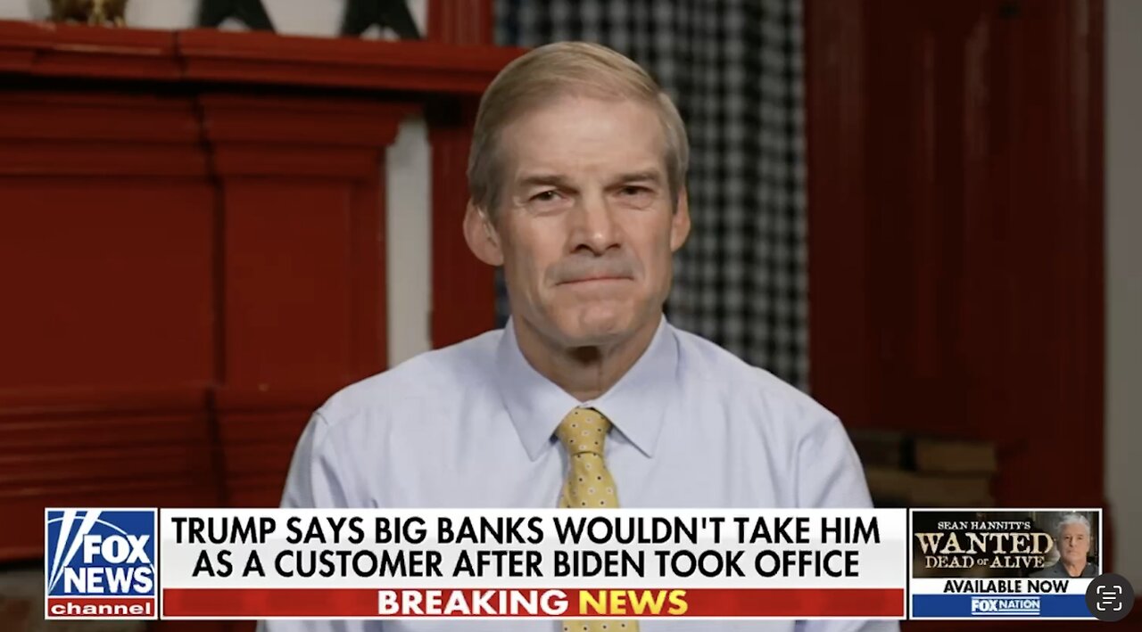 Chairman Jordan on The Debanking of Conservatives