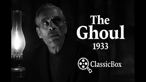 🔥 The Ghoul (1933) – Boris Karloff Classic Horror Movie. ClassicBox Film