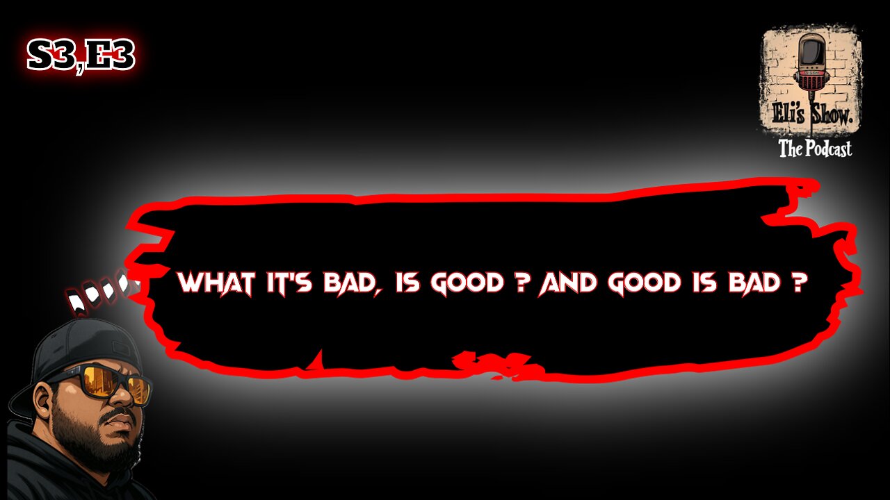 Bad is Good & Good is Bad ?