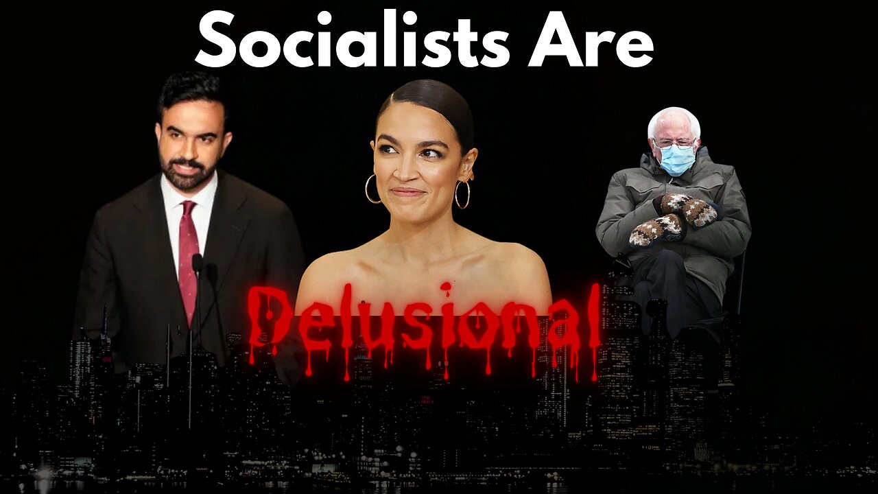Socialists are Delusional