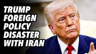 Trump foreign policy disaster with Iran
