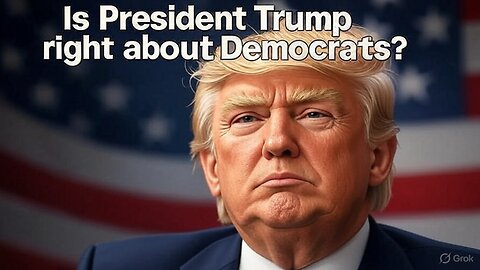 Is President Trump right about Democrats?