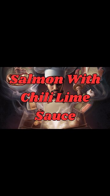Quick Recipes - Salmon With Chili Lime Sauce