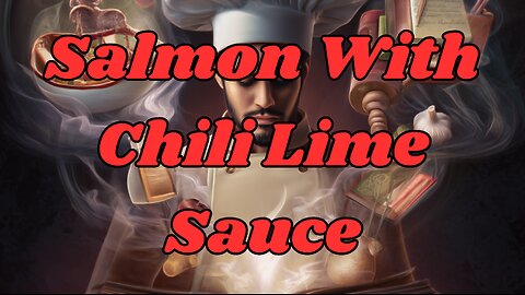 Quick Recipes - Salmon With Chili Lime Sauce