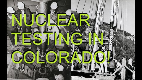 Projects Rulison and Rio Blanco: Nuclear Fracking in Colorado!