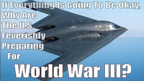 "US & EU Preparations for Possible WW3: A Paradox Amidst Confidence in Global Peace"