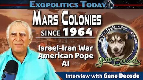 Mars Colonies since 1964, AI, American Pope & Israel Iran War - Gene Decode Update