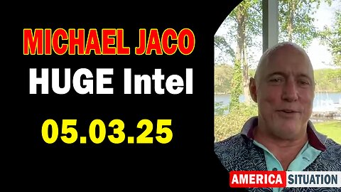 Michael Jaco HUGE Intel 05.03.25: "UN Agenda 2030 Rejected By US! Important Update By Michael Jaco"