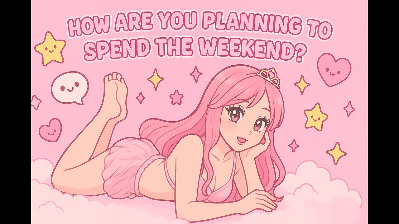 How Are You Spending Your Weekend?💖