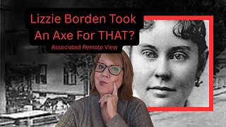 Lizzie Borden Took An Axe For THAT? | Associated Remote View