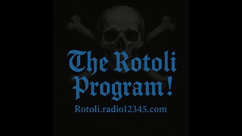 The Rotoli Program. 9/13/25- Rotoli.Radio12345.com