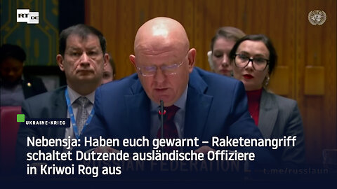Nebensja: Haben euch gewarnt – Raketenangriff schaltet ausländische Offiziere in Kriwoi Rog aus