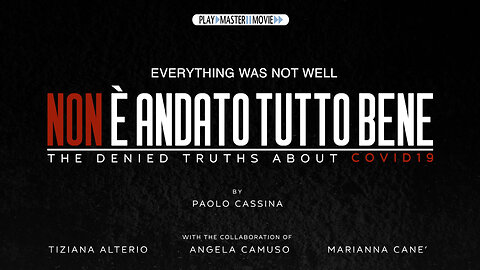 NON È ANDATO TUTTO BENE - THE DENIED TRUTHS ABOUT COVID19 (ENGLISH SUBTITLES)