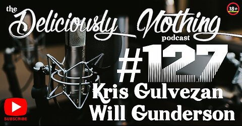 #127 The Deliciously Nothing Podcast
