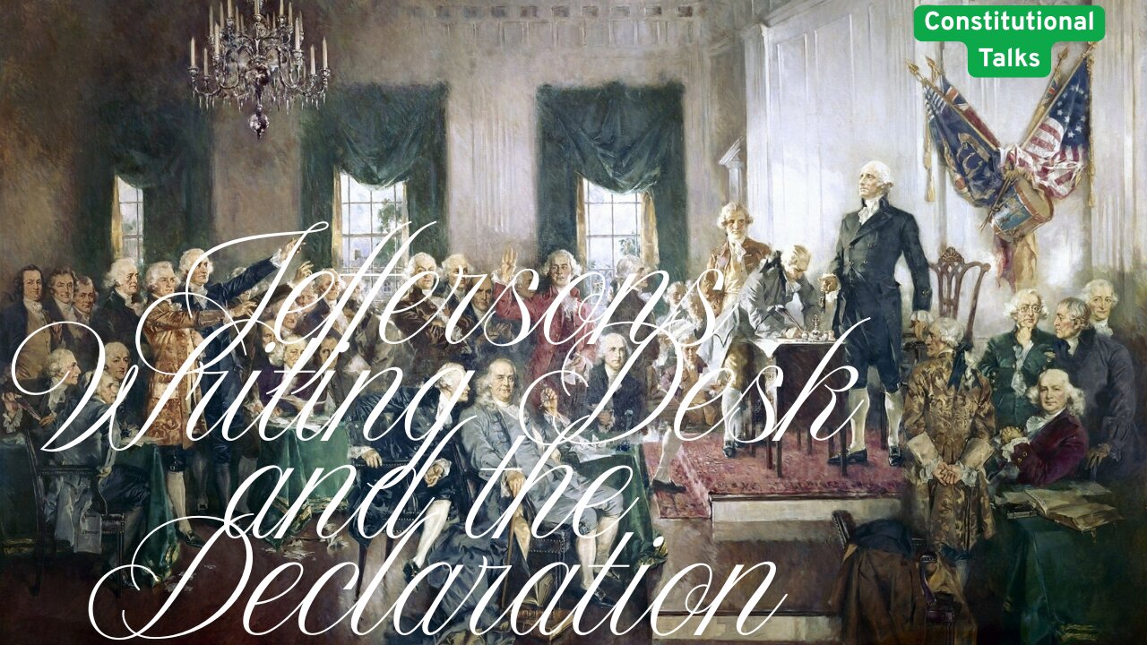 Jeffersons Desk and The Declaration of independence
