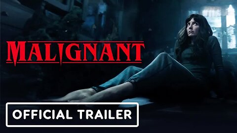 Malignant - Official Trailer (2021) Annabelle Wallis, Maddie Hasson, James